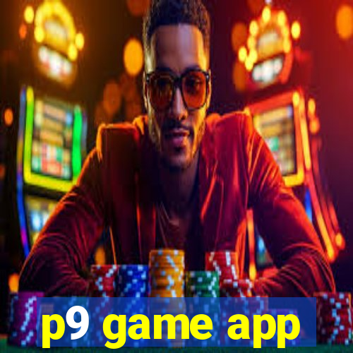 p9 game app